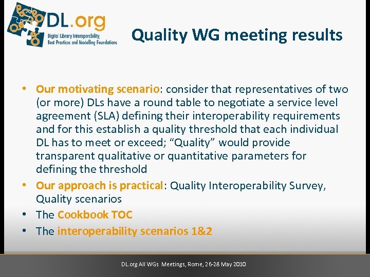 Quality WG meeting results • Our motivating scenario: consider that representatives of two (or