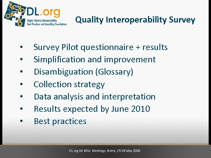 Quality Interoperability Survey • • Survey Pilot questionnaire + results Simplification and improvement Disambiguation