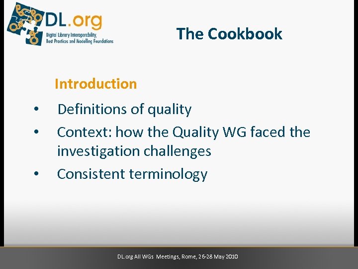The Cookbook Introduction • • • Definitions of quality Context: how the Quality WG
