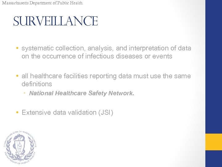 Massachusetts Department of Public Health Surveillance • systematic collection, analysis, and interpretation of data