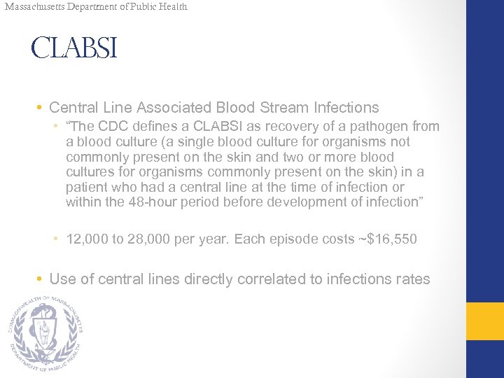 Massachusetts Department of Public Health CLABSI • Central Line Associated Blood Stream Infections •