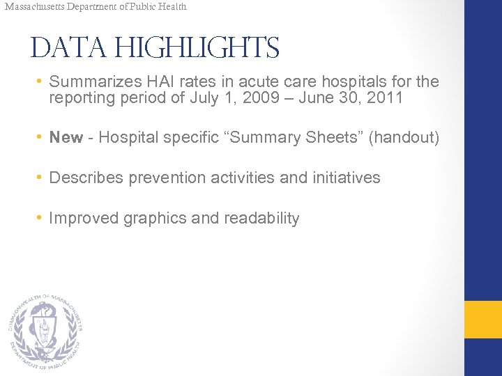 Massachusetts Department of Public Health Data Highlights • Summarizes HAI rates in acute care