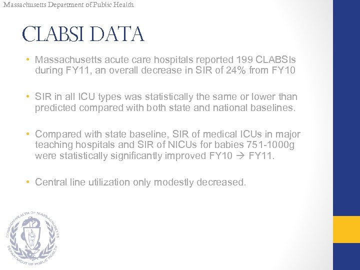 Massachusetts Department of Public Health CLABSI Data • Massachusetts acute care hospitals reported 199