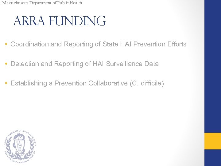 Massachusetts Department of Public Health ARRA Funding • Coordination and Reporting of State HAI
