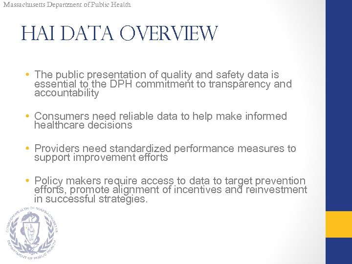 Massachusetts Department of Public Health HAI Data Overview • The public presentation of quality