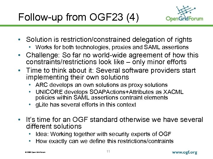 Follow-up from OGF 23 (4) • Solution is restriction/constrained delegation of rights • Works