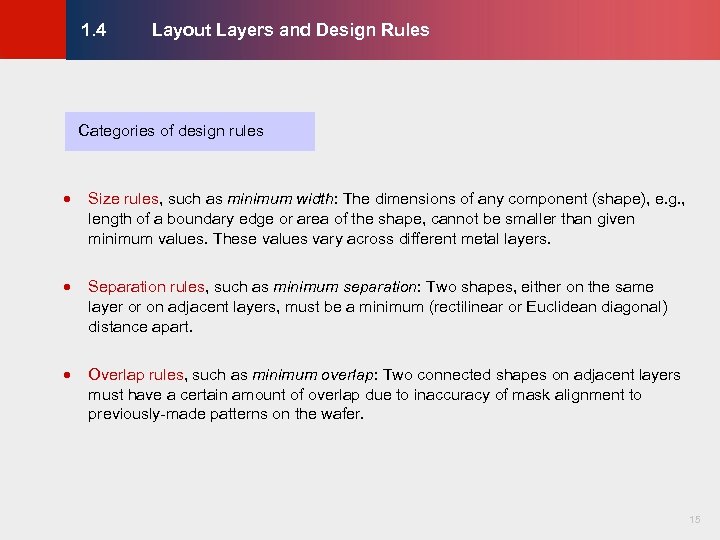 Layout Layers and Design Rules © KLMH 1. 4 Categories of design rules Size