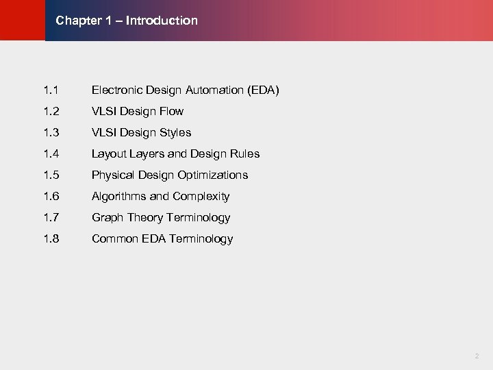 © KLMH Chapter 1 – Introduction Electronic Design Automation (EDA) 1. 2 VLSI Design