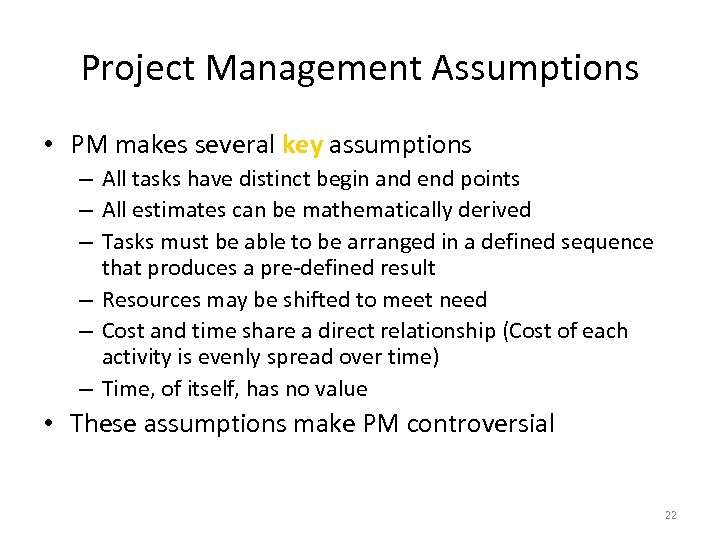 Project Management Assumptions • PM makes several key assumptions – All tasks have distinct