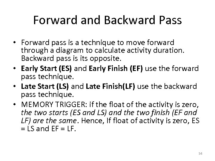 Forward and Backward Pass • Forward pass is a technique to move forward through