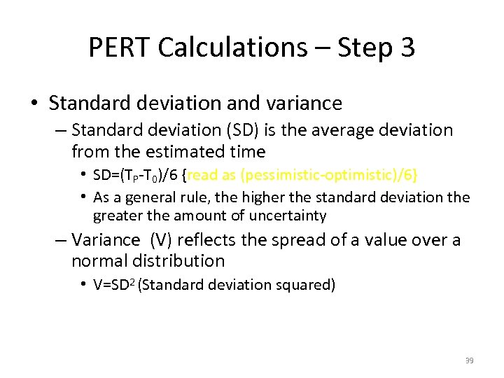 PERT Calculations – Step 3 • Standard deviation and variance – Standard deviation (SD)