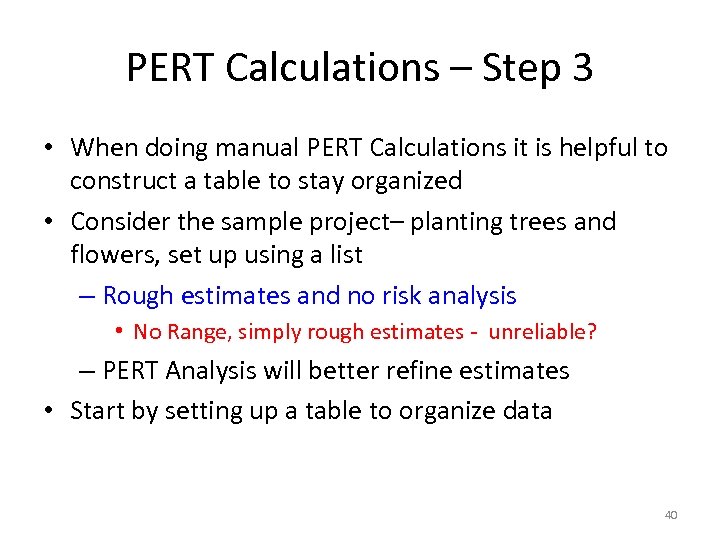 PERT Calculations – Step 3 • When doing manual PERT Calculations it is helpful