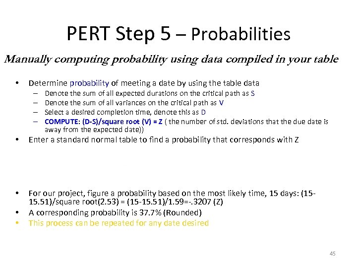 PERT Step 5 – Probabilities Manually computing probability using data compiled in your table