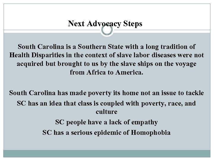 Next Advocacy Steps South Carolina is a Southern State with a long tradition of