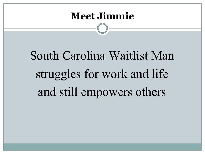Meet Jimmie South Carolina Waitlist Man struggles for work and life and still empowers