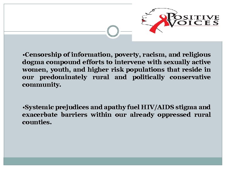  • Censorship of information, poverty, racism, and religious dogma compound efforts to intervene