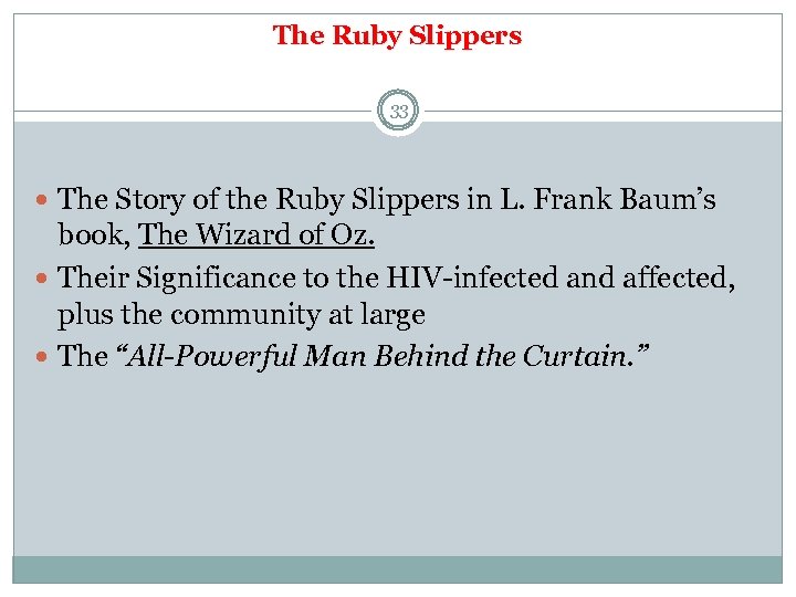 The Ruby Slippers 33 The Story of the Ruby Slippers in L. Frank Baum’s