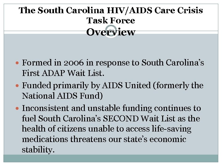 The South Carolina HIV/AIDS Care Crisis Task Force 35 Overview Formed in 2006 in