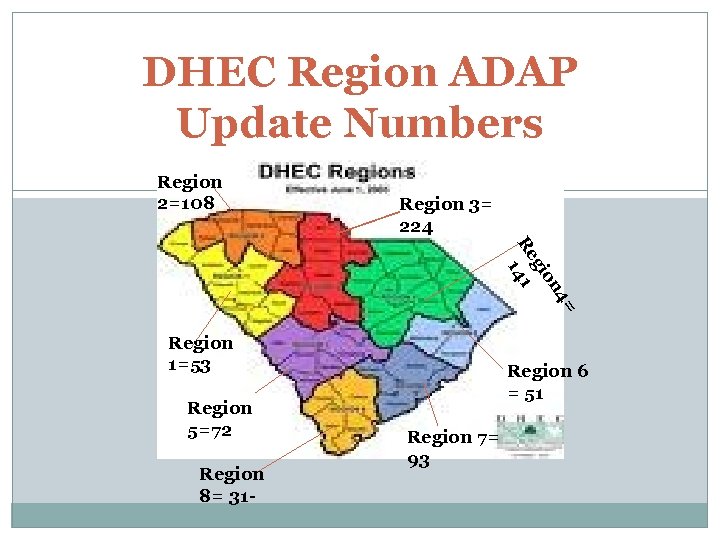 DHEC Region ADAP Update Numbers Region 2=108 Region 3= 224 = 4 on gi
