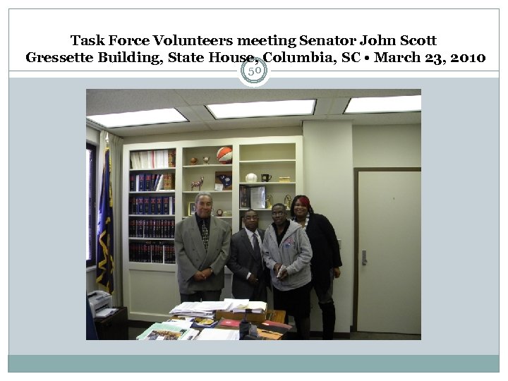 Task Force Volunteers meeting Senator John Scott Gressette Building, State House, Columbia, SC •
