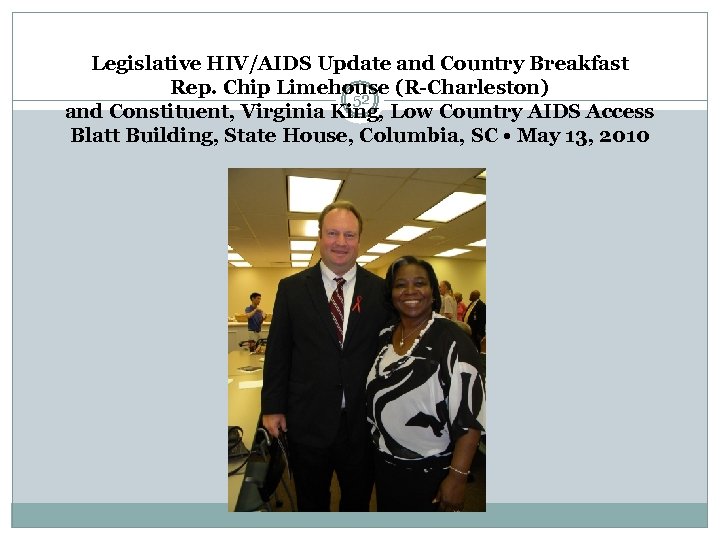 Legislative HIV/AIDS Update and Country Breakfast Rep. Chip Limehouse (R-Charleston) 52 and Constituent, Virginia