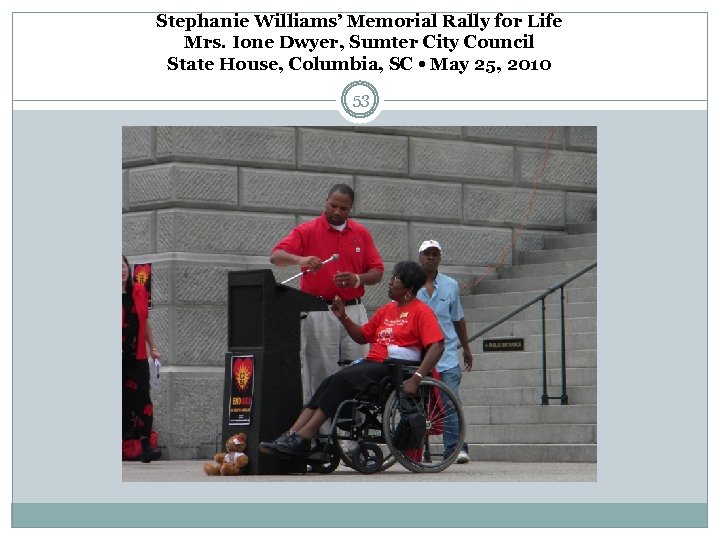 Stephanie Williams’ Memorial Rally for Life Mrs. Ione Dwyer, Sumter City Council State House,