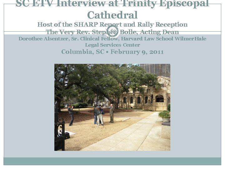 SC ETV Interview at Trinity Episcopal Cathedral Host of the SHARP Report and Rally