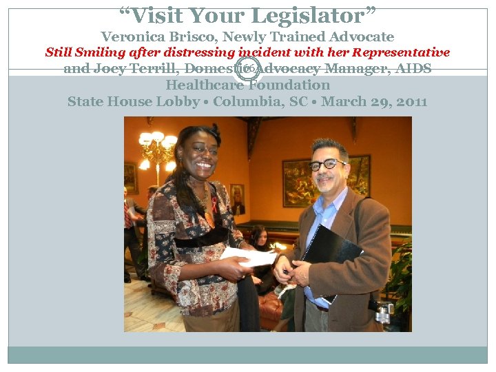 “Visit Your Legislator” Veronica Brisco, Newly Trained Advocate Still Smiling after distressing incident with