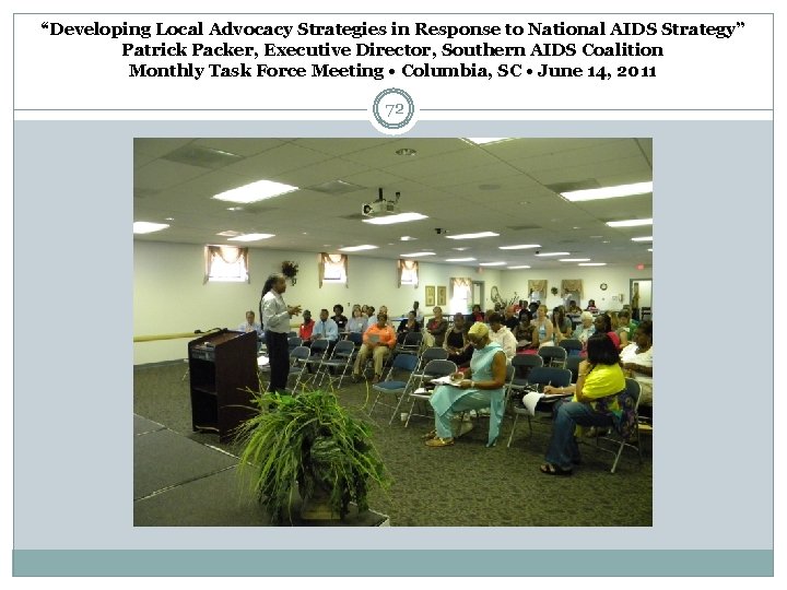 “Developing Local Advocacy Strategies in Response to National AIDS Strategy” Patrick Packer, Executive Director,