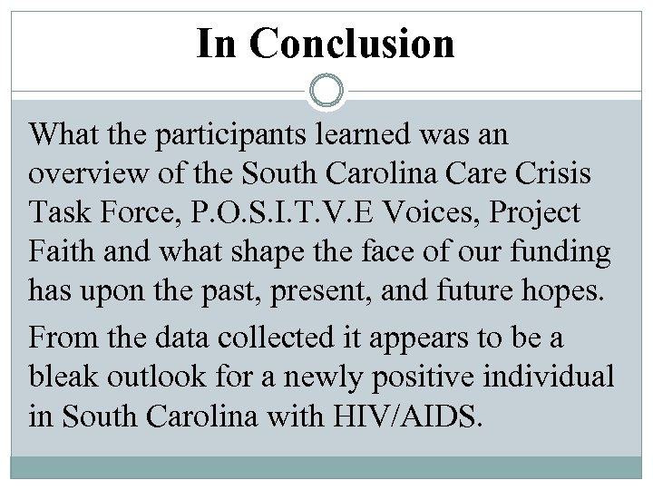 In Conclusion What the participants learned was an overview of the South Carolina Care