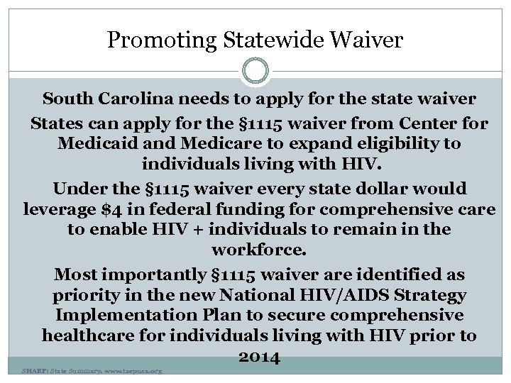 Promoting Statewide Waiver South Carolina needs to apply for the state waiver States can