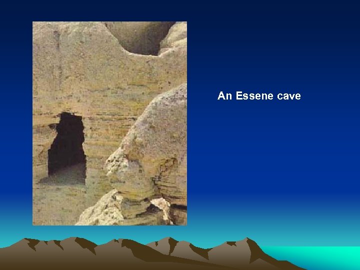 An Essene cave 
