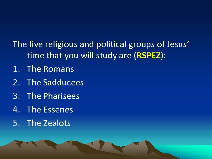 The five religious and political groups of Jesus’ time that you will study are