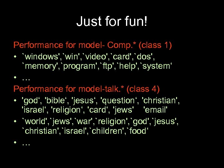 Just for fun! Performance for model- Comp. * (class 1) • `windows', `win', `video',
