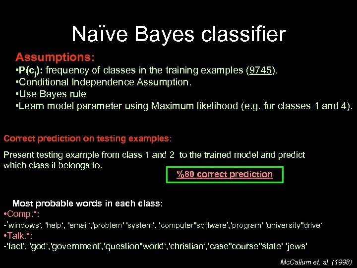 Naïve Bayes classifier Assumptions: • P(cj): frequency of classes in the training examples (9745).