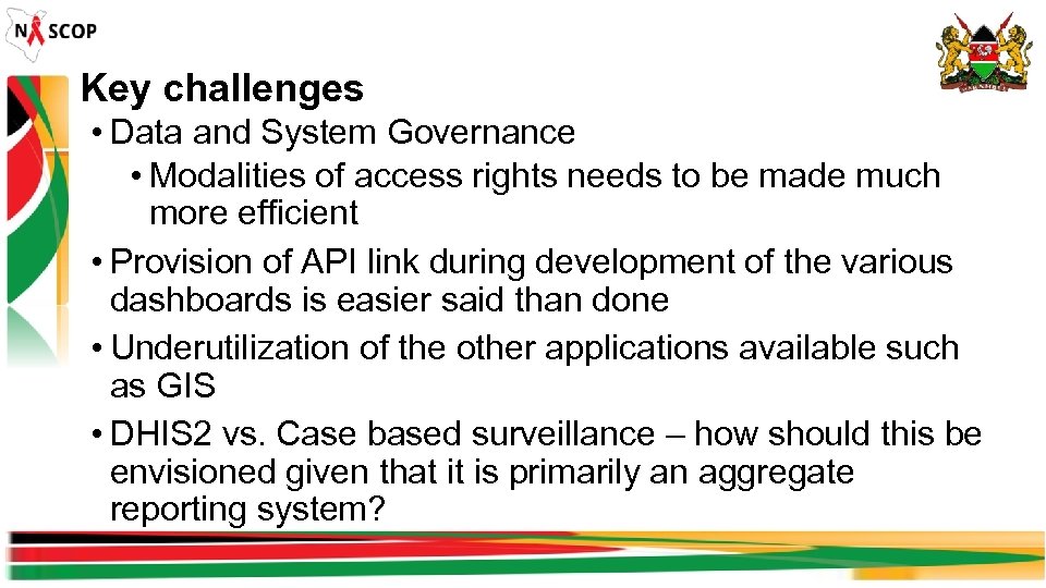 Key challenges • Data and System Governance • Modalities of access rights needs to