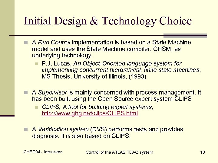Initial Design & Technology Choice n A Run Control implementation is based on a