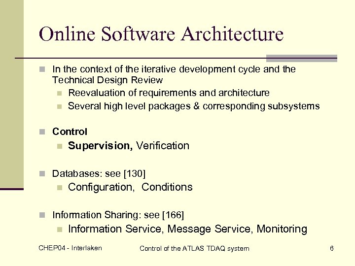 Online Software Architecture n In the context of the iterative development cycle and the