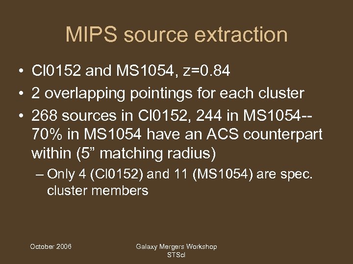 MIPS source extraction • Cl 0152 and MS 1054, z=0. 84 • 2 overlapping