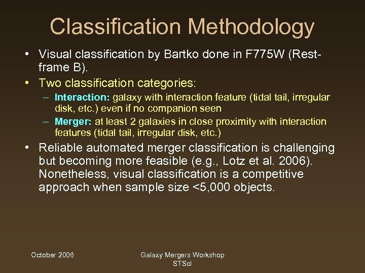 Classification Methodology • Visual classification by Bartko done in F 775 W (Restframe B).