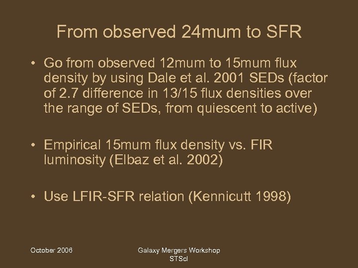 From observed 24 mum to SFR • Go from observed 12 mum to 15