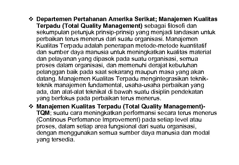 v Departemen Pertahanan Amerika Serikat; Manajemen Kualitas Terpadu (Total Quality Management) sebagai filosofi dan