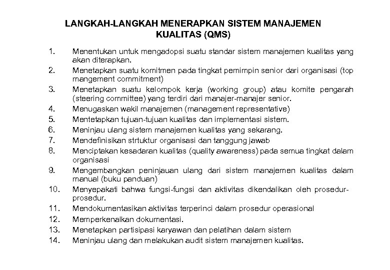 LANGKAH-LANGKAH MENERAPKAN SISTEM MANAJEMEN KUALITAS (QMS) 1. 2. 3. 4. 5. 6. 7. 8.