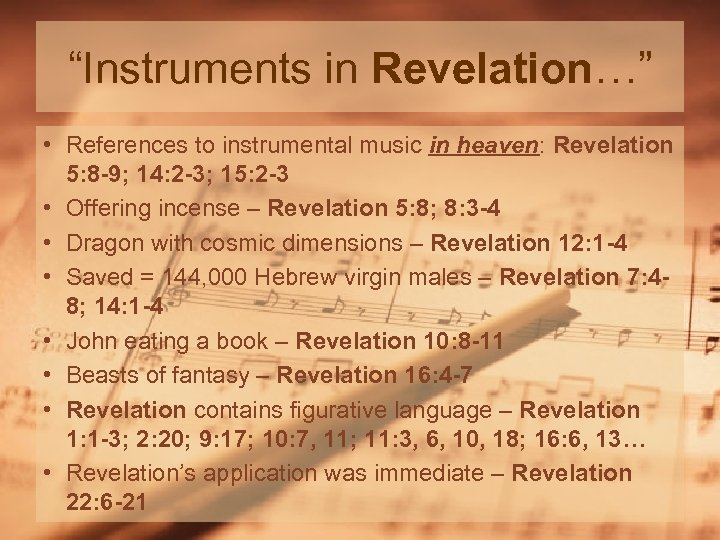 “Instruments in Revelation…” • References to instrumental music in heaven: Revelation 5: 8 -9;