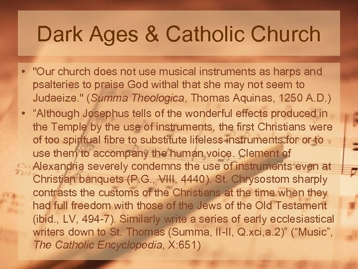 Dark Ages & Catholic Church • "Our church does not use musical instruments as