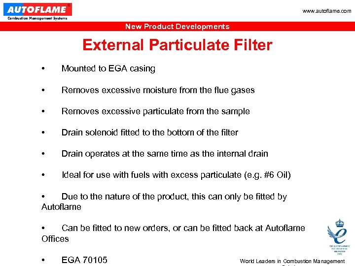 www. autoflame. com New Product Developments External Particulate Filter • Mounted to EGA casing