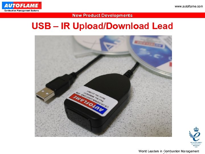 www. autoflame. com New Product Developments USB – IR Upload/Download Lead World Leaders in