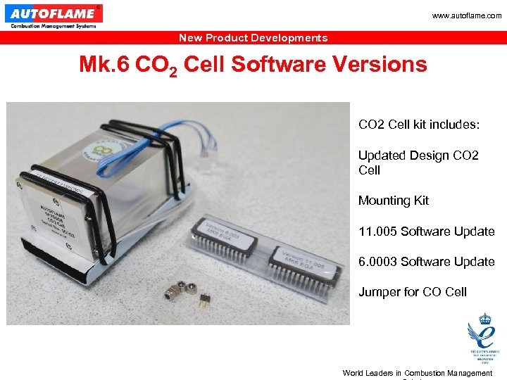 www. autoflame. com New Product Developments Mk. 6 CO 2 Cell Software Versions CO