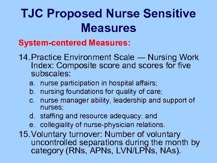 TJC Proposed Nurse Sensitive Measures System-centered Measures: 14. Practice Environment Scale ― Nursing Work