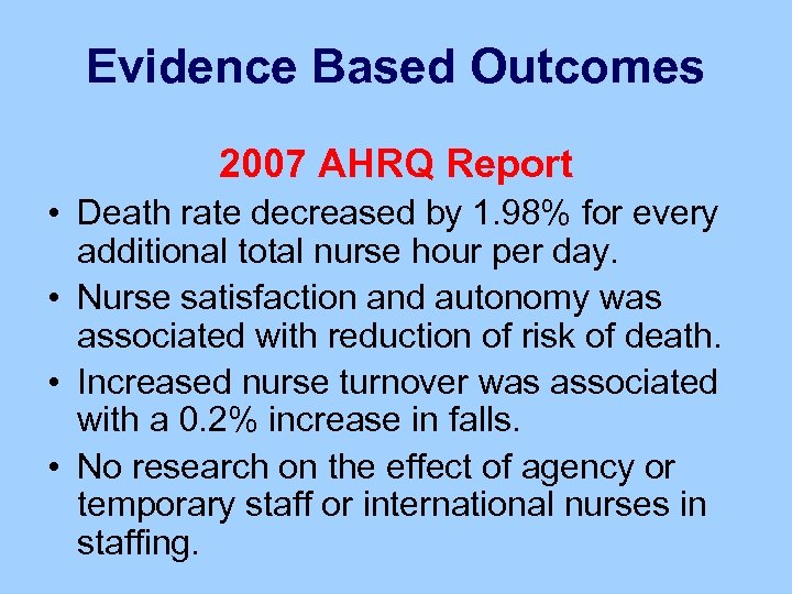 Evidence Based Outcomes 2007 AHRQ Report • Death rate decreased by 1. 98% for